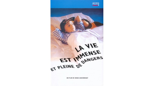 LA VIE EST IMMENSE ET PLEINE DE DANGERS - Les Films d’ici